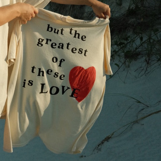 greatest of these is love tee