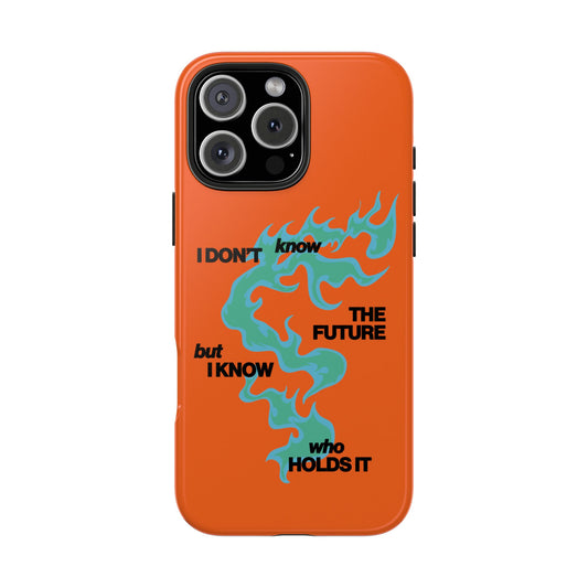 I don't know the future phone case