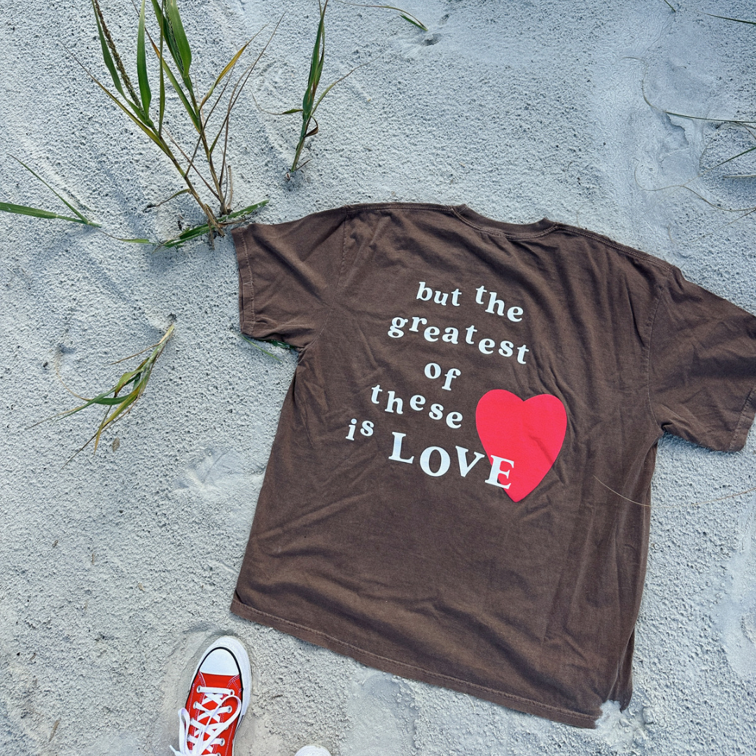 greatest of these is love tee